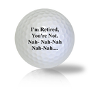 I'm Retired, You're Not Tease Golf Balls Used Golf Balls - The Golf Ball Company