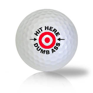 Hit Here Dumb Ass Golf Balls Used Golf Balls - The Golf Ball Company